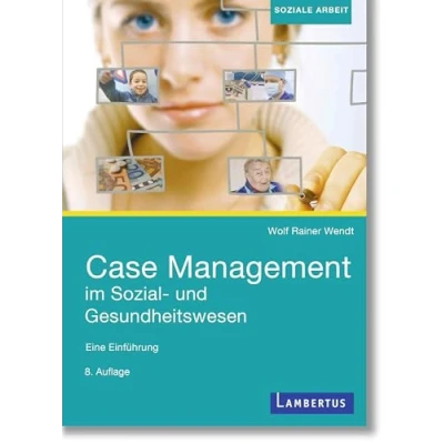Abbildung von Case Management im Sozial und Gesundheitswesen: Eine Einführung