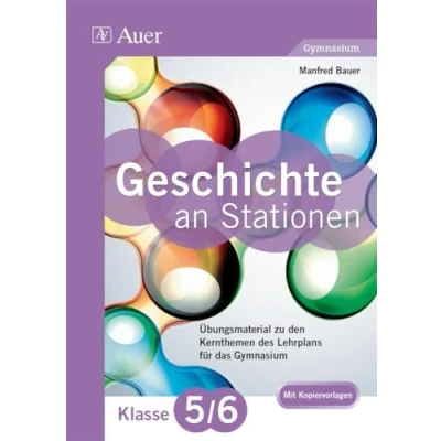 Abbildung von Geschichte an Stationen 5 6 Gymnasium: Übungsmaterial zu den Kernthemen des Lehrplans für das Gymnasium (5. und 6. Klasse) (Stationentraining Sekundarstufe Geschichte)