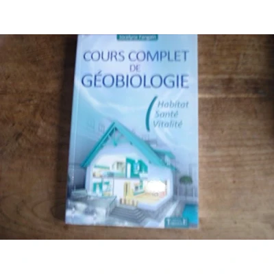 Abbildung von Cours complet de géobiologie Habitat santé Vitalité: Habitat, et vitalité