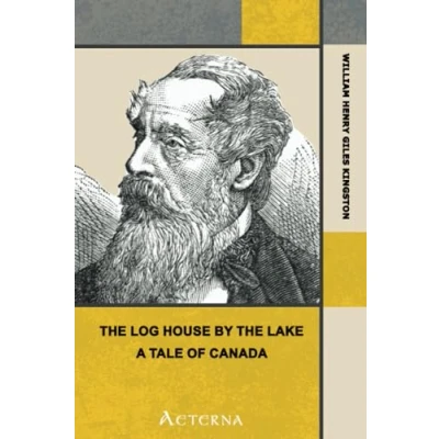 Abbildung von the Log House by Lake: A Tale of Canada