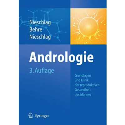 Abbildung von Andrologie: Grundlagen und Klinik der reproduktiven Gesundheit des Mannes
