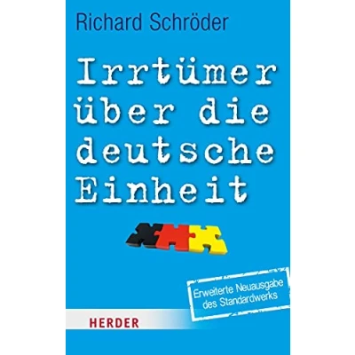 Abbildung von Irrtümer über die deutsche Einheit: Aktualisierte und erweiterte Ausgabe (HERDER spektrum)
