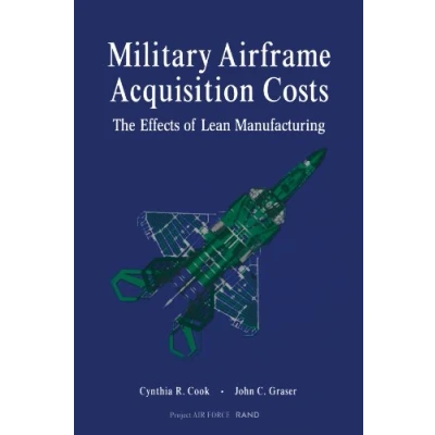 Abbildung von Military Airframe Acquisition Costs: The Effects of Lean Manufacturing