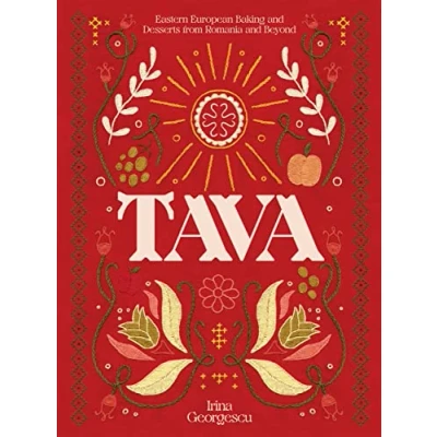 Abbildung von Tava: Eastern European Baking and Desserts From Romania &amp; Beyond