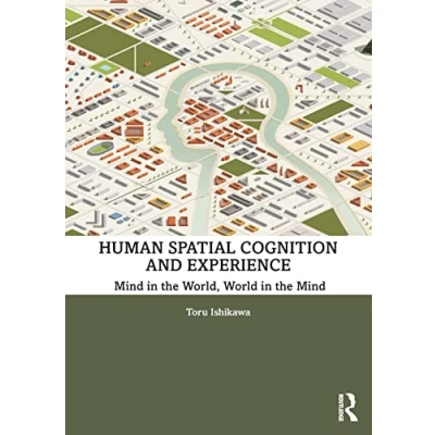 Abbildung von Human Spatial Cognition and Experience: Mind in the World, World