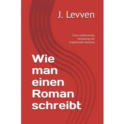 Abbildung von Wie man einen Roman schreibt: Eine umfassende Anleitung für angehende Autoren