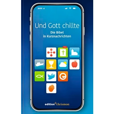 Abbildung von und Gott chillte: Die Bibel in Kurznachrichten. Bibeltexte als Tweets: knackig auf den Punkt! Witziges christliches Geschenk zur Konfirmation oder Firmung (Chillbibel Produktwelt)