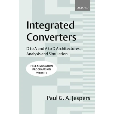 Abbildung von Integrated Converters : D to A and Architectures, Analysis Simulation (Textbooks in Electrical Electronic Engineering, 11, Band 11)