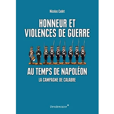 Abbildung von Honneur et violences de guerre au temps Napoléon : La campagne Calabre