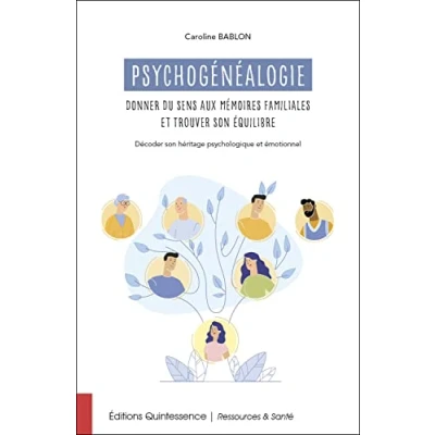 Abbildung von Psychogénéalogie Donner du sens aux mémoires familiales et trouver son équilibre: Décoder héritage psychologique émotionnel