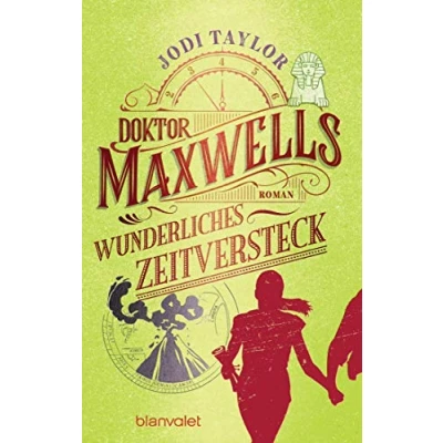 Abbildung von Doktor Maxwells wunderliches Zeitversteck: Roman Urkomische Zeitreiseabenteuer: die fantastische Bestsellerserie aus England (Die Chroniken von St. Mary’s, Band 4)