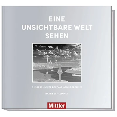 Abbildung von Eine unsichtbare Welt sehen: Die Geschichte der Wärmebildtechnik