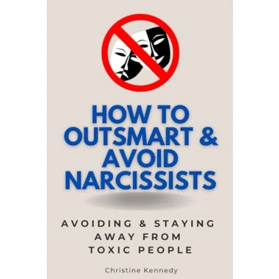 Abbildung von How to Outsmart &amp; Avoid Narcissists: Avoiding Staying Away from Toxic People (Understanding Narcissism)