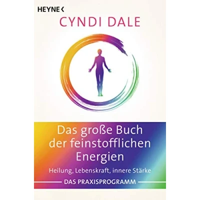 Abbildung von Das große Buch der feinstofflichen Energien: Heilung, Lebenskraft, innere Stärke. Praxisprogramm
