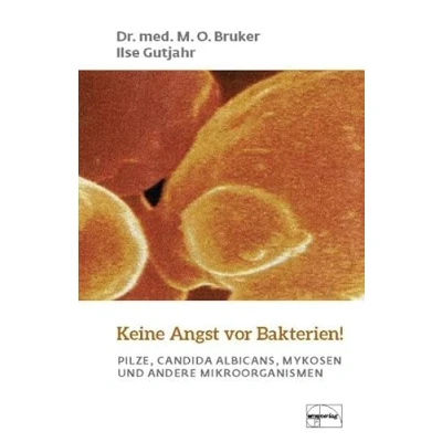 Abbildung von Keine Angst vor Bakterien: Candida Albicans, Pilze, Mykosen und andere Mikroorganismen: Mikroorganismen