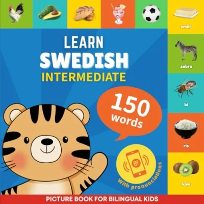 Abbildung von Learn swedish 150 words with pronunciations Intermediate: Picture book for bilingual kids