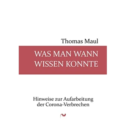 Abbildung von Was man wann wissen konnte: Hinweise zur Aufarbeitung der Corona Verbrechen