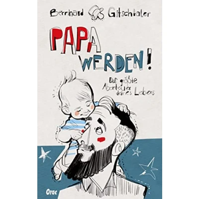 Abbildung von Papa werden!: Das größte Abenteuer deines Lebens