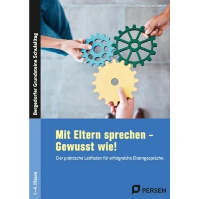 Abbildung von Mit Eltern sprechen Gewusst wie!: Der praktische Leitfaden für erfolgreiche Elterngespräche (1. bis 4. Klasse) (Bergedorfer Grundsteine Schulalltag Grundschule)