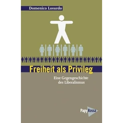 Abbildung von Freiheit als Privileg: Eine Gegengeschichte des Liberalismus (Neue Kleine Bibliothek)
