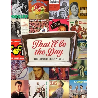 Abbildung von That&#039;ll Be The Day: Birth of Rock N&#039; Roll