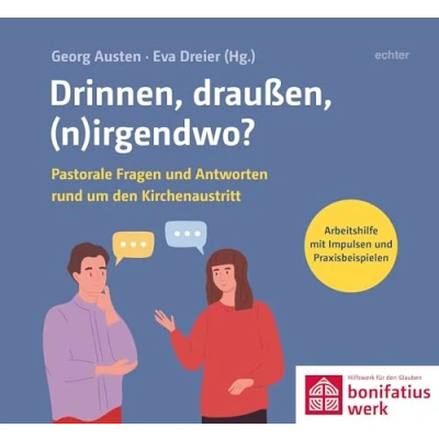Abbildung von Drinnen, draußen, (n)irgendwo?: Pastorale Fragen und Antworten rund um den Kirchenaustritt