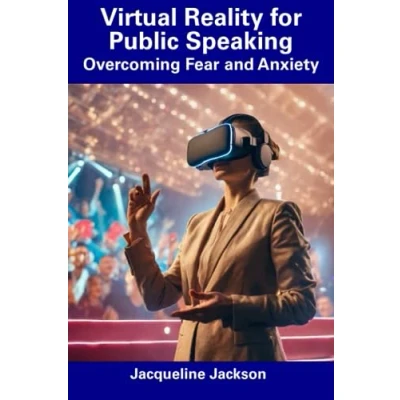 Abbildung von Virtual Reality for Public Speaking: Overcoming Fear and Anxiety
