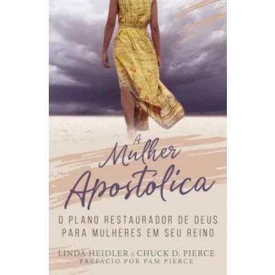 Abbildung von A Mulher Apostólica: O Plano Restaurador de Deus para Mulheres em Seu Reino