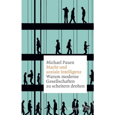 Abbildung von Macht und soziale Intelligenz: Warum moderne Gesellschaften zu scheitern drohen