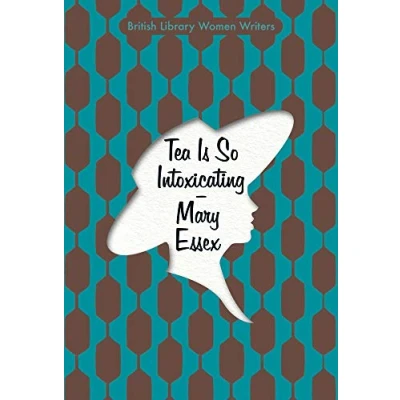 Abbildung von Tea is So Intoxicating (British Library Women Writers)