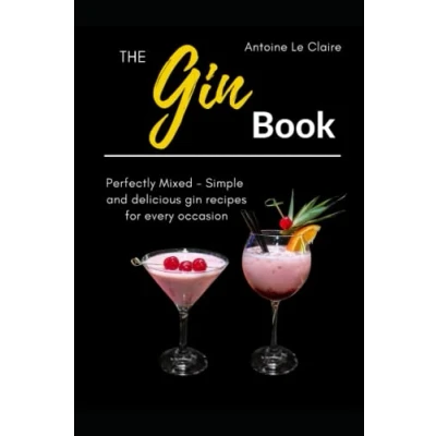 Abbildung von The gin BOOK: Perfectly Mixes Simple and delicious recipes for every occasion