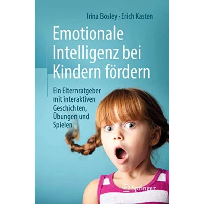 Abbildung von Emotionale Intelligenz bei Kindern fördern: Ein Elternratgeber mit interaktiven Geschichten, Übungen und Spielen