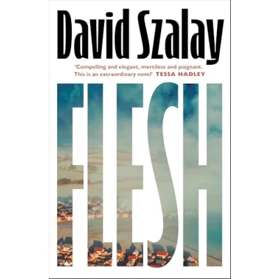 Abbildung von Flesh: From the Booker shortlisted author of All That Man Is