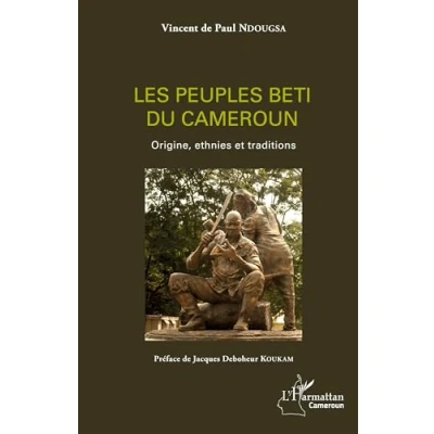 Abbildung von Les peuples beti du Cameroun: Origines, ethnies et traditions