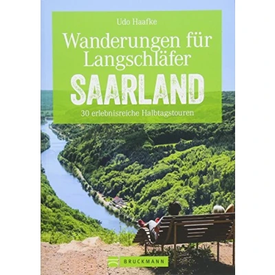 Abbildung von Wanderführer Saarland: Wanderungen für Langschläfer Saarland. 30 erlebnisreiche Halbtagstouren. Halbtagstouren und Ausflüge die ganze Familie. Ein Erlebnisführer das