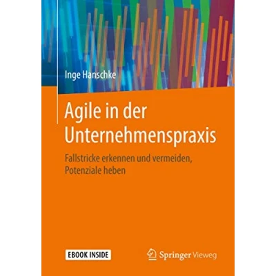 Abbildung von Agile in der Unternehmenspraxis: Fallstricke erkennen und vermeiden, Potenziale heben