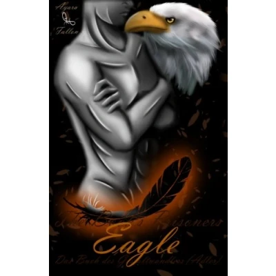 Abbildung von Das Buch des Gestaltwandlers (Adler): Eagle (The Book&#039;s Prisoners, Band 8)