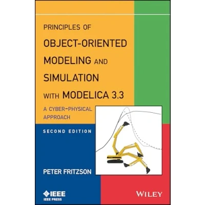 Abbildung von Principles of Object Oriented Modeling and Simulation With Modelica 3.3: A Cyber Physical Approach