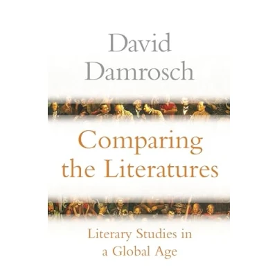 Abbildung von Comparing the Literatures: Literary Studies in a Global Age