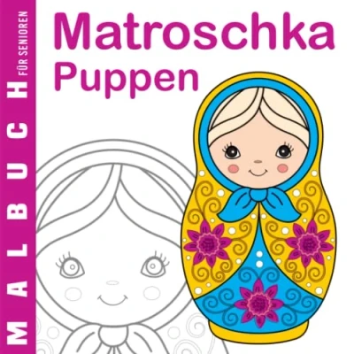 Abbildung von Matroschka Puppen Malbuch für Senioren: Ausmalbuch Anfänger, Menschen mit Alzheimer und Demenz, 30 einfache Designs, Oma Opa