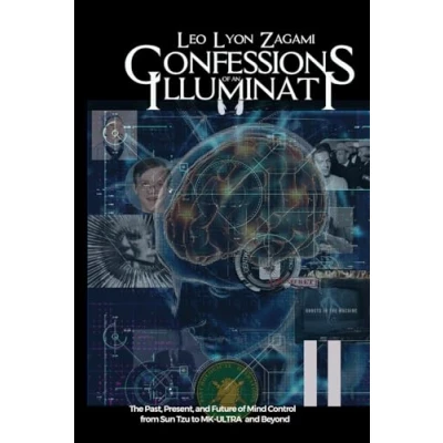 Abbildung von Confessions of an Illuminati Volume 11: The Past, Present, and Future Mind Control from Sun Tzu to MK ULTRA Beyond