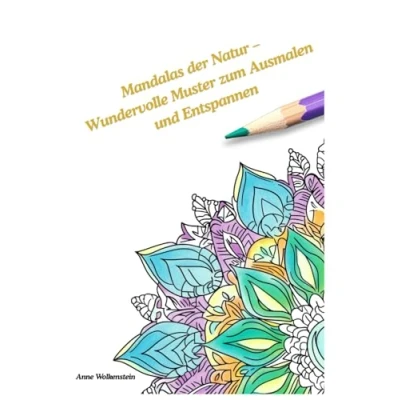 Abbildung von Mandalas der Natur Wundervolle Muster zum Ausmalen und Entspannen