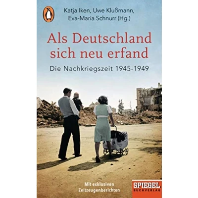 Abbildung von Als Deutschland sich neu erfand: Die Nachkriegszeit 1945 1949 Ein SPIEGEL Buch