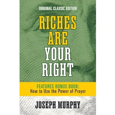 Abbildung von Riches Are Your Right Features Bonus Book How to Use the Power of Prayer: Original Classic Edition