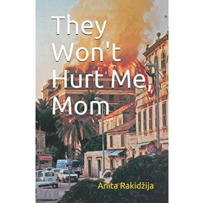 Abbildung von They Won&#039;t Hurt Me, Mom: A Dubrovnik war story