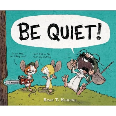 Abbildung von BE QUIET!: Bilderbuch, Grand Canyon Reader Award Nominee (Arizona), 2020, Young Hoosier Book Master List (Indiana), 2019, Sunshine State ... Masterlist, 2018, Junior Library Guild S...