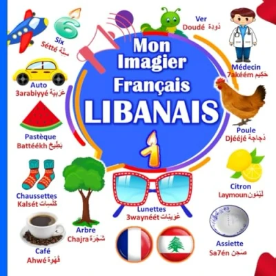 Abbildung von Mon Imagier Français/Libanais: L’arabe Libanais pour Enfants Plus de 190 Mots: L&#039;arabe 170 Mots. (Apprendre les enfants)