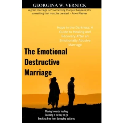 Abbildung von the Emotional Destructive Marriage: Hope in Darkness: A Guide to Healing and Recovery After an Emotionally Abusive Marriage