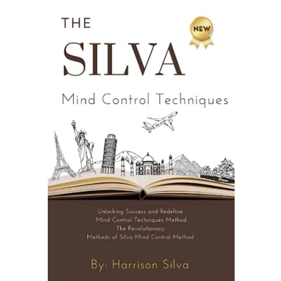 Abbildung von The Silva Mind Control Techniques: Unlocking Success and Redefine Techniques Method Revolutionary Methods of