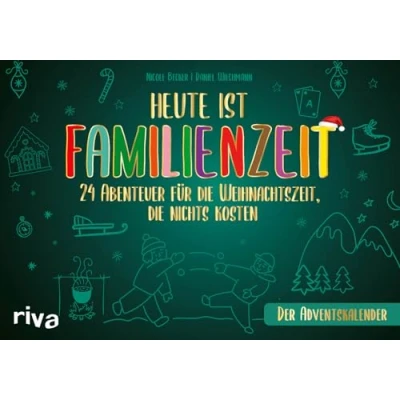 Abbildung von Heute ist Familienzeit der Adventskalender: 24 Abenteuer für die Weihnachtszeit, nichts kosten. Mikroabenteuer gemeinsame Erlebnisse in Adventszeit. Ab 5 Jahren